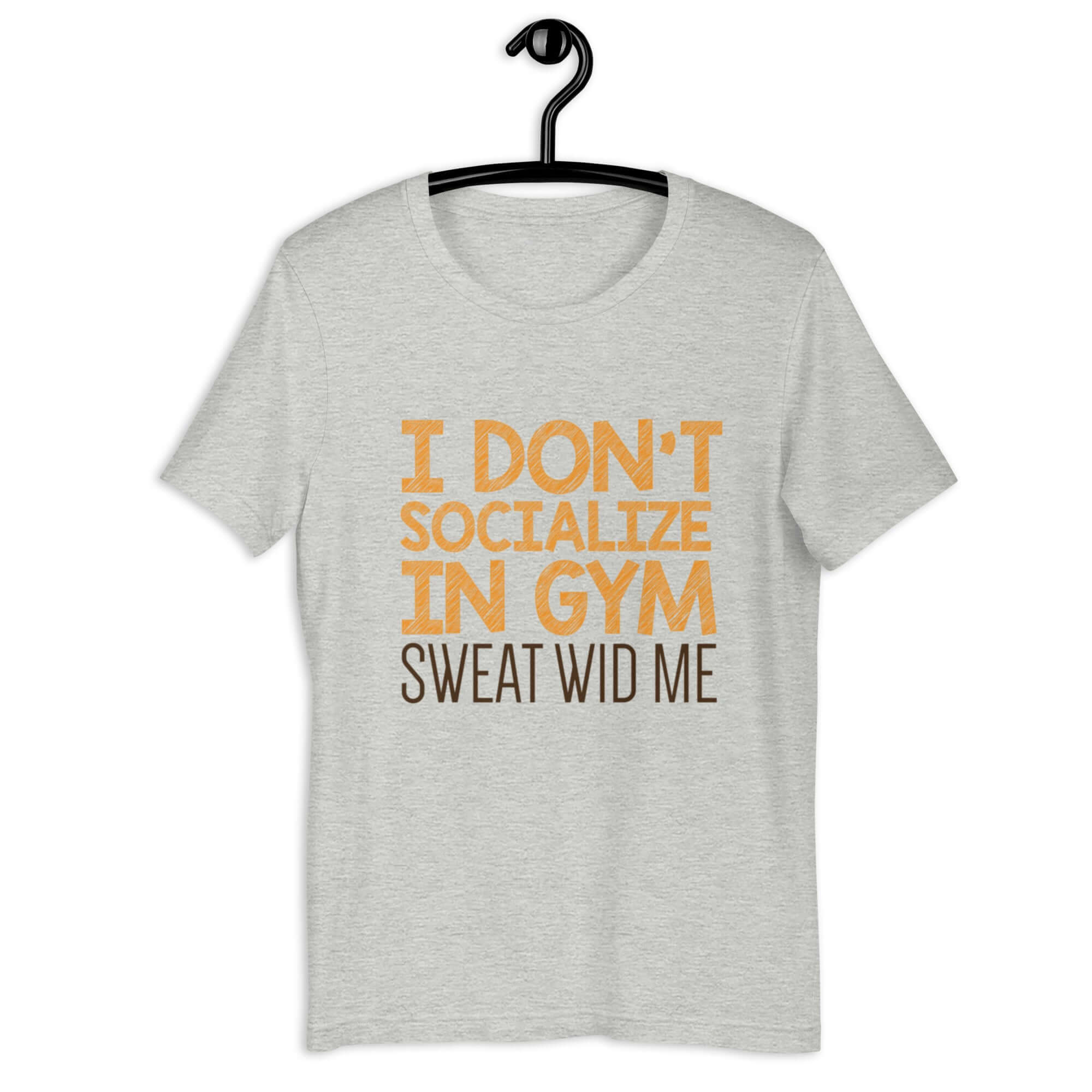 Don't Sweat Wid Me T-shirt for Men - POD Sarto