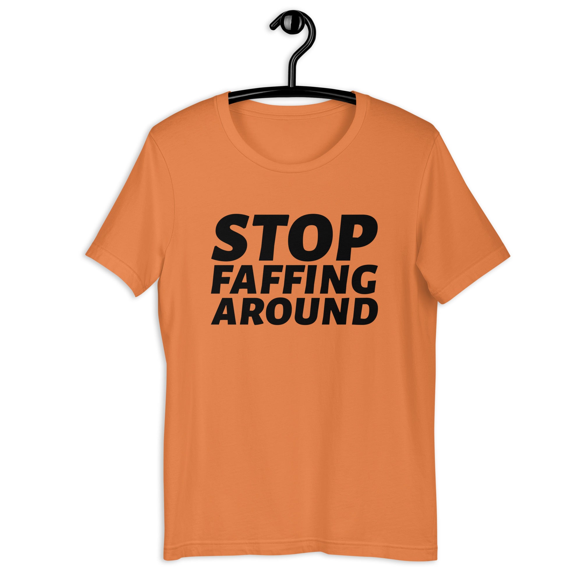 Stop Faffing Around T-shirt for Women Printful