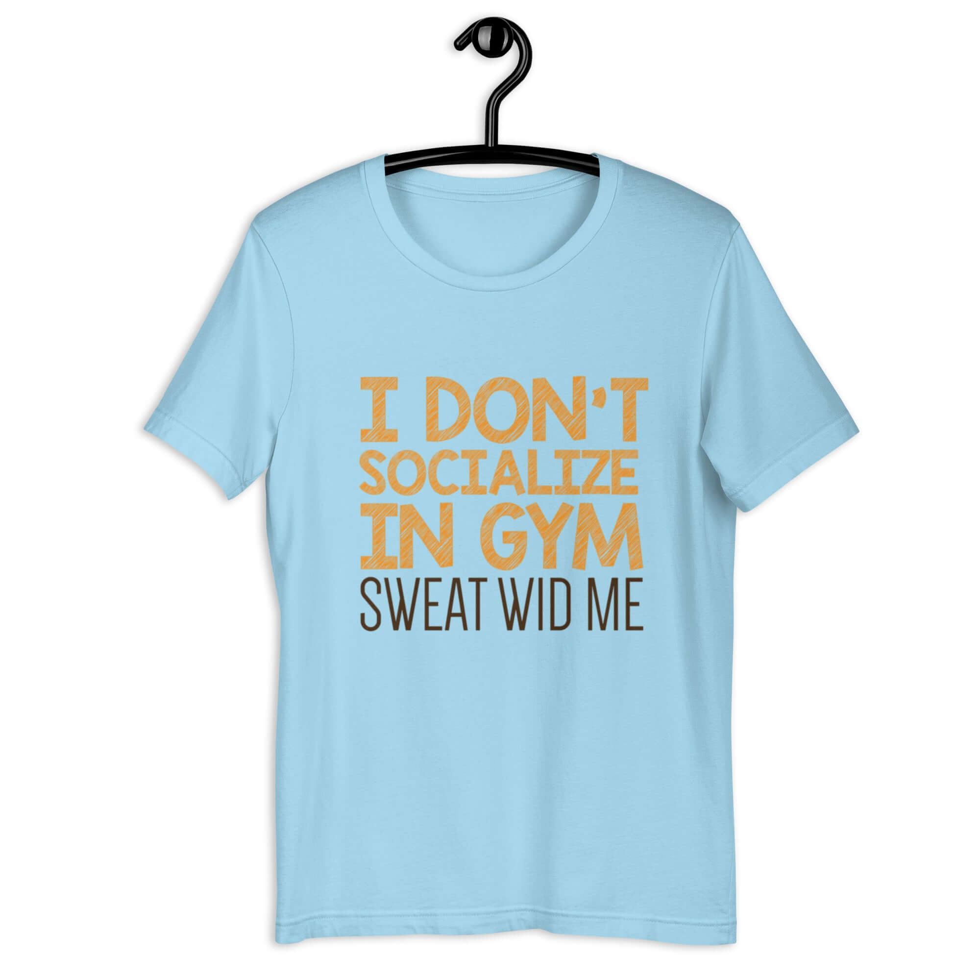 Don't Sweat Wid Me T-shirt for Men - POD Sarto