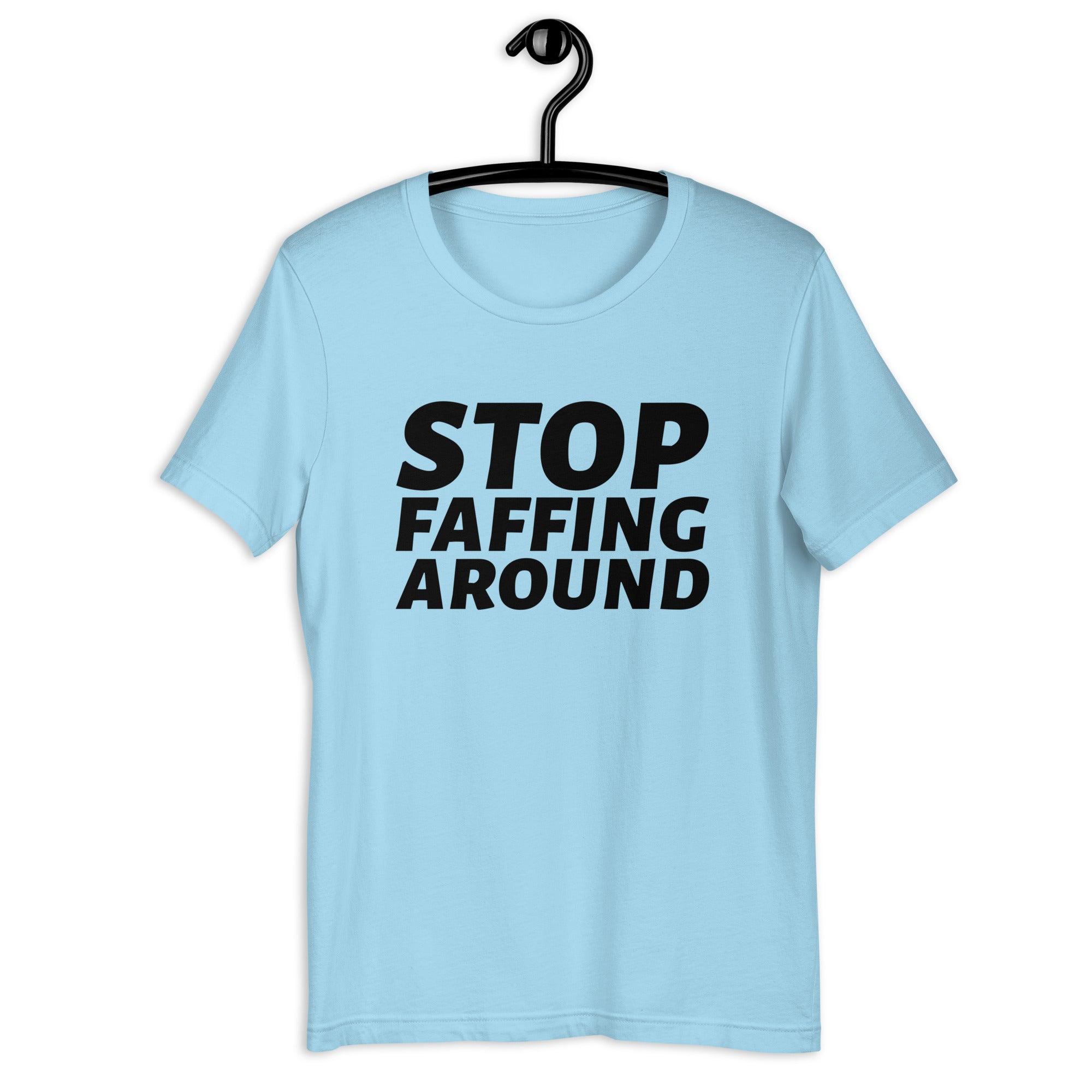 Stop Faffing Around T-shirt for Women Printful