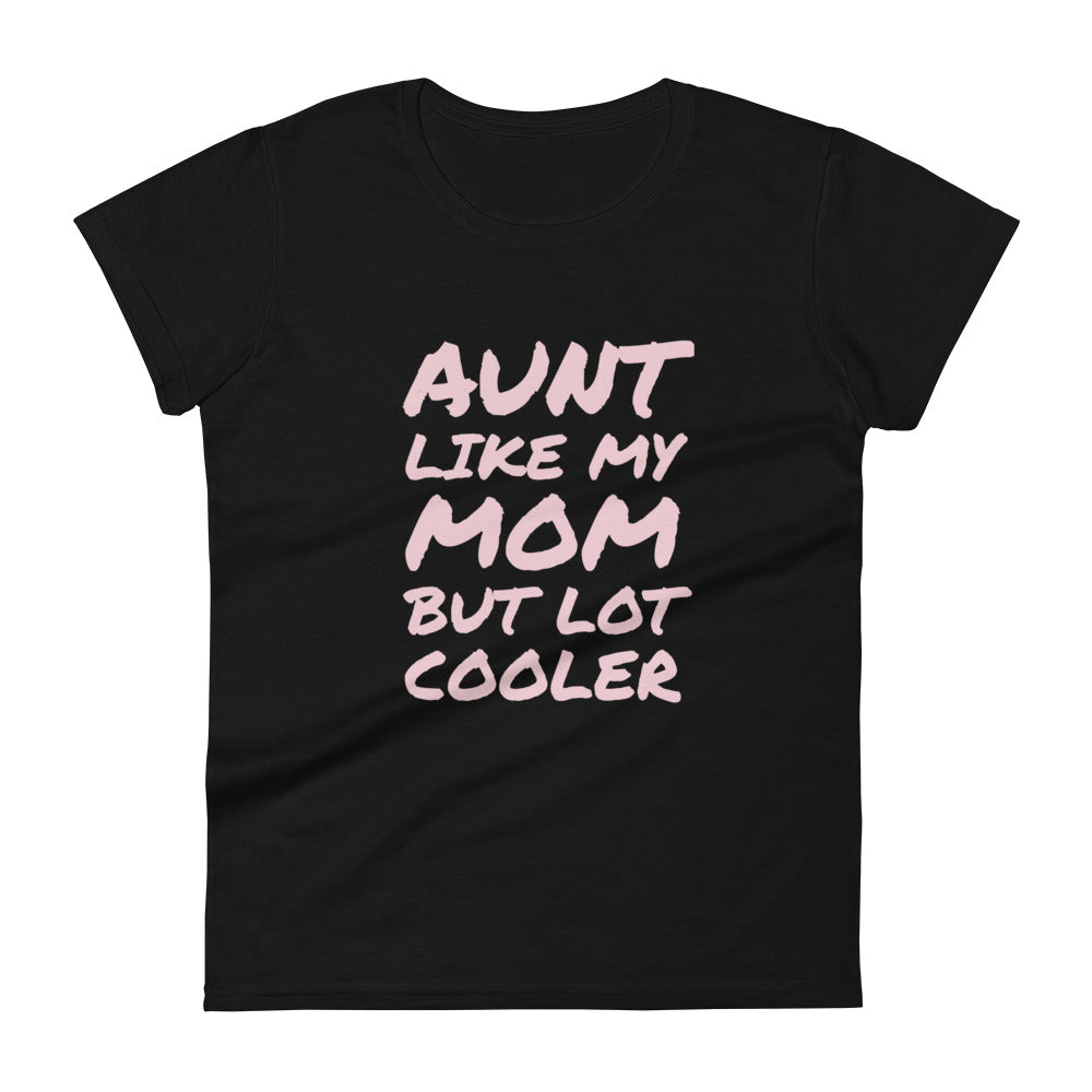 Aunt like my Mom T-shirt for Women - POD Sarto