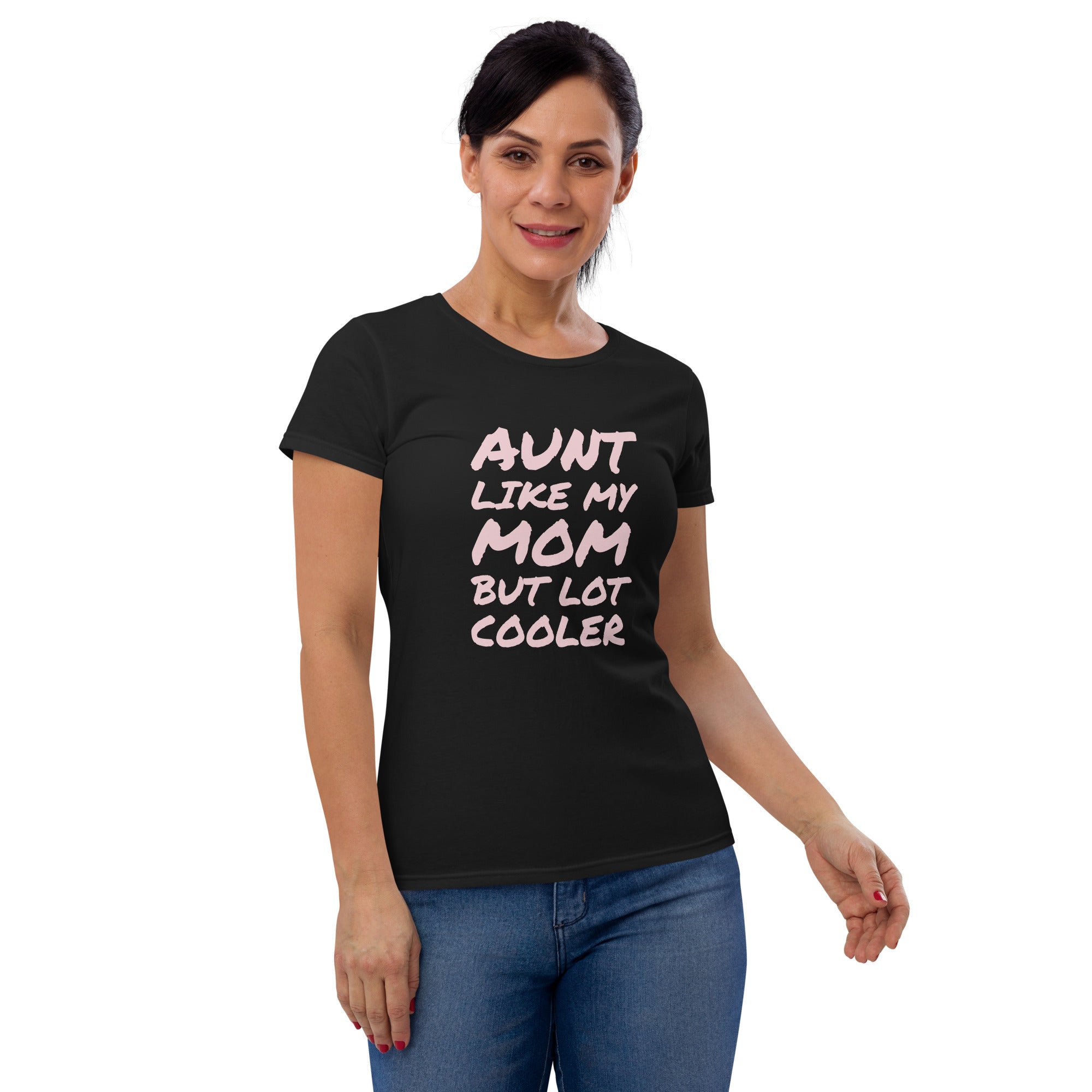 Aunt like my Mom T-shirt for Women - POD Sarto