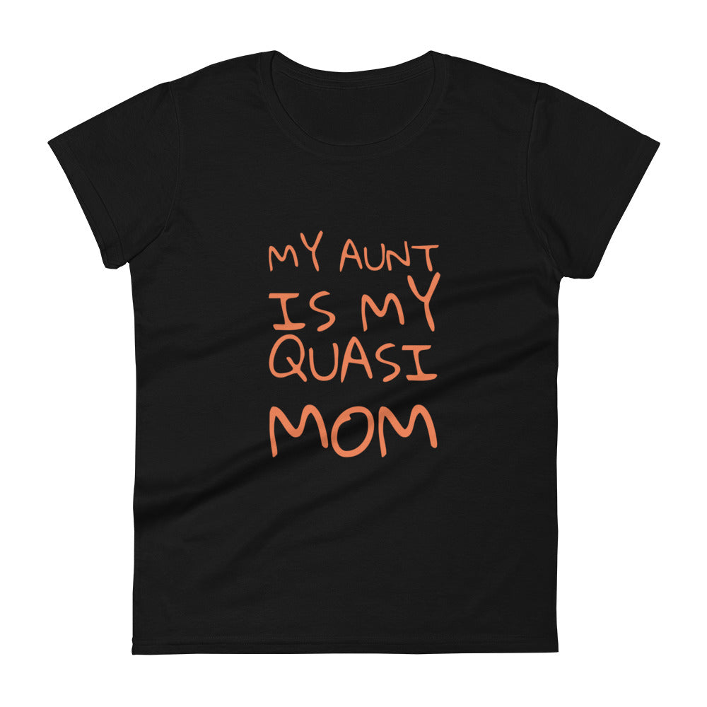 My Aunt is My Quasi Mom T-Shirt for Women | T-Shirt Gift for an Aunt - POD Sarto