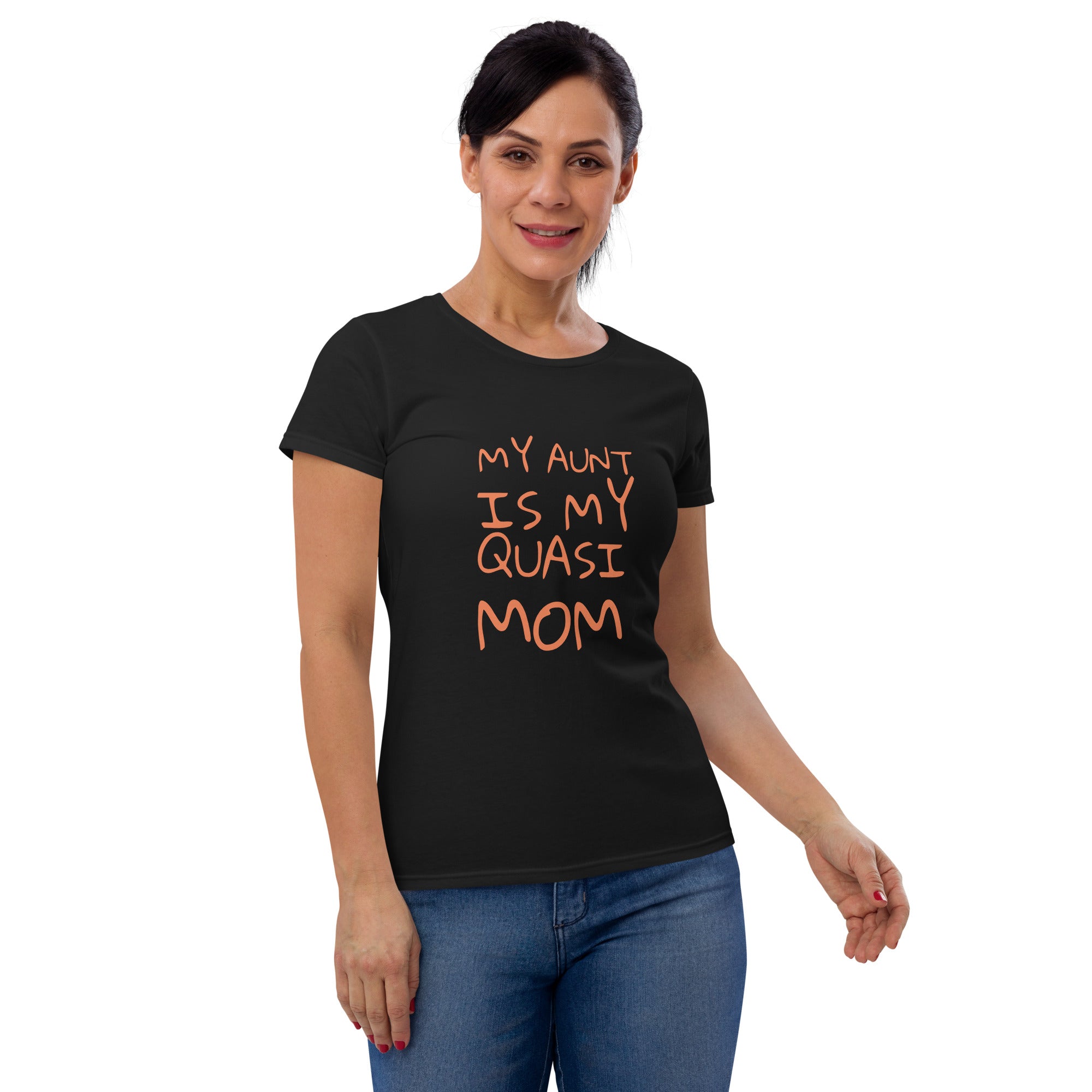 My Aunt is My Quasi Mom T-Shirt for Women | T-Shirt Gift for an Aunt - POD Sarto