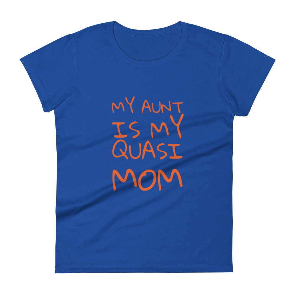 My Aunt is My Quasi Mom T-Shirt for Women | T-Shirt Gift for an Aunt - POD Sarto