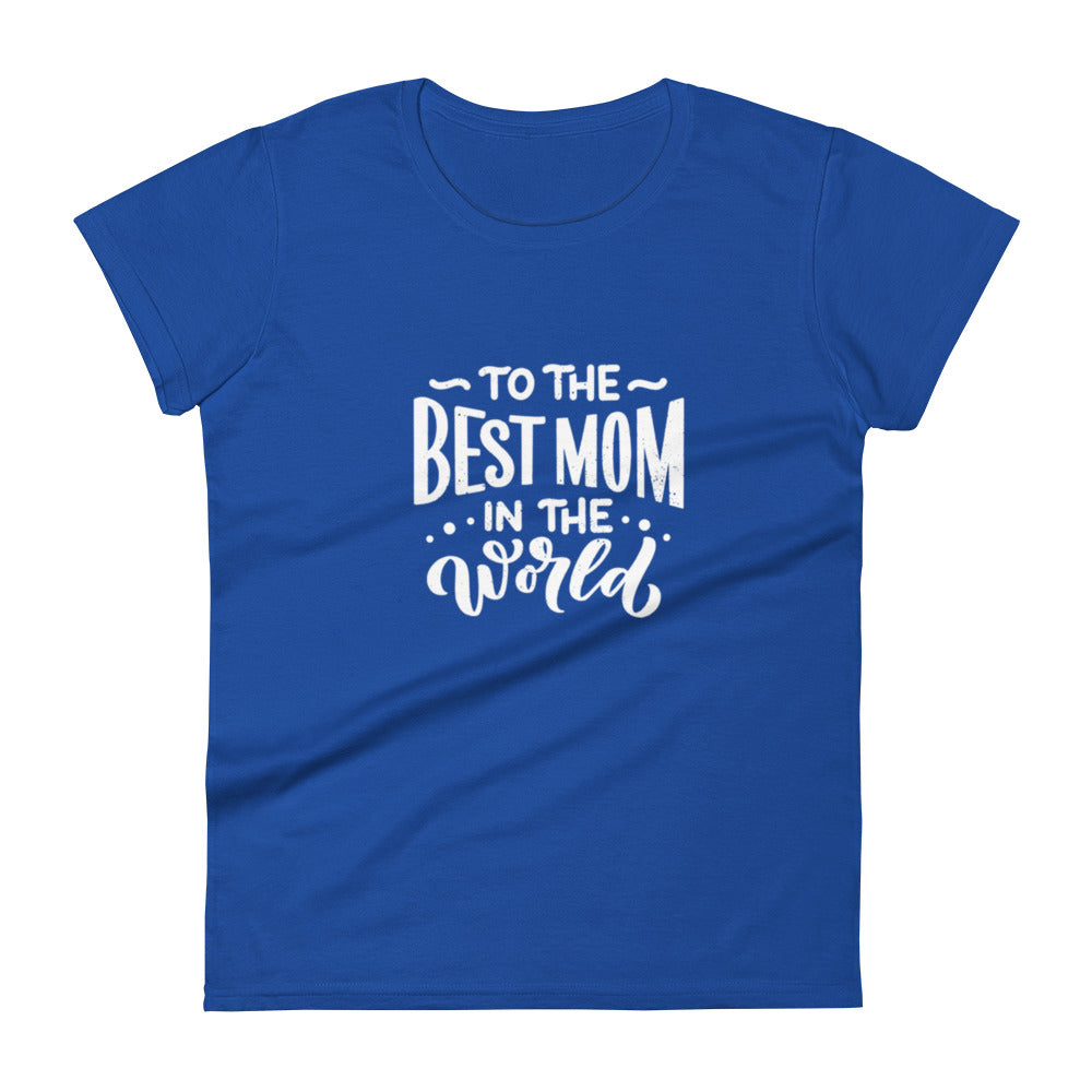 Best Mom in the World T-Shirt | Gift for Mom | POD Sarto