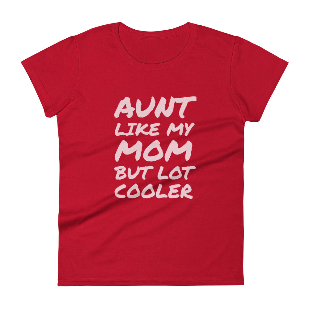 Aunt like my Mom T-shirt for Women - POD Sarto