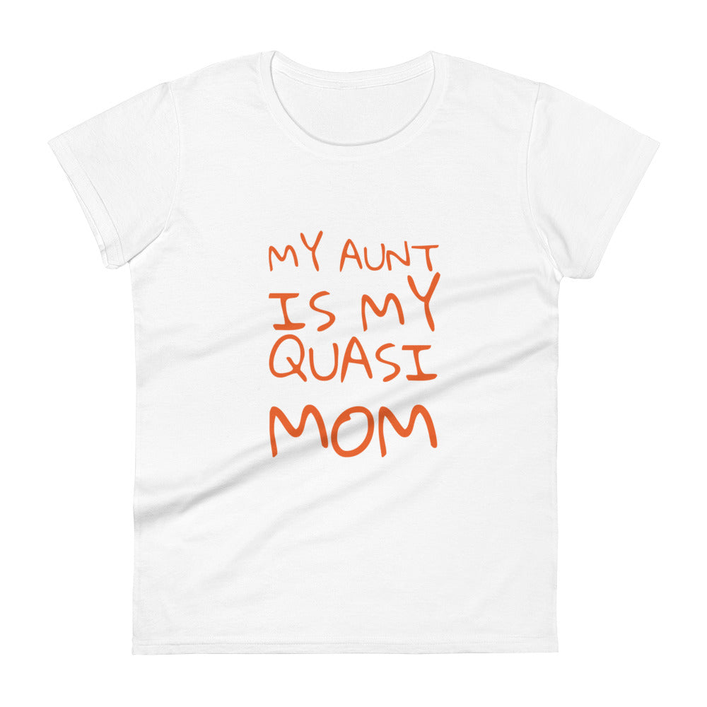 My Aunt is My Quasi Mom T-Shirt for Women | T-Shirt Gift for an Aunt - POD Sarto