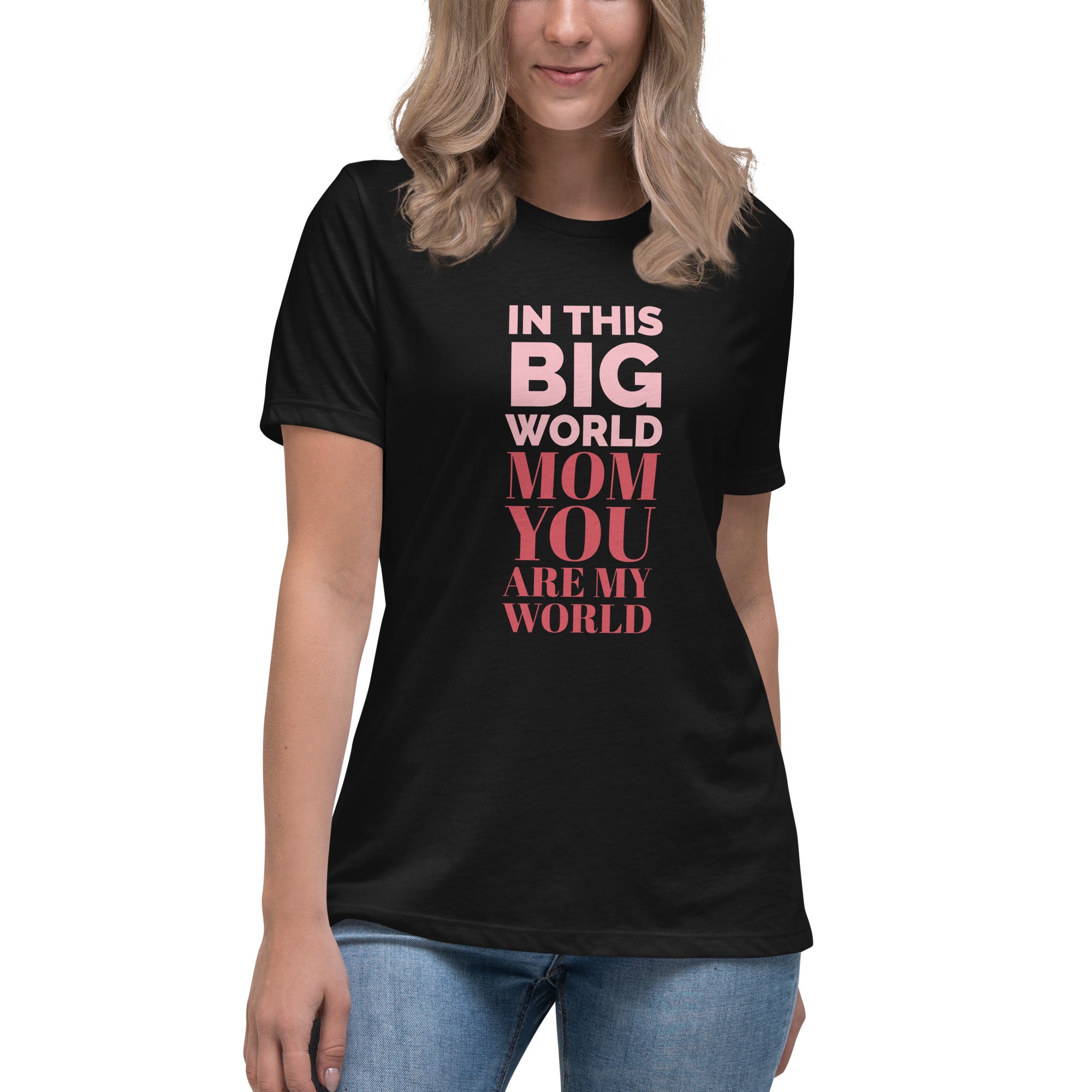 Mom You are My World T-shirt for Women | Gift for Mom | POD Sarto