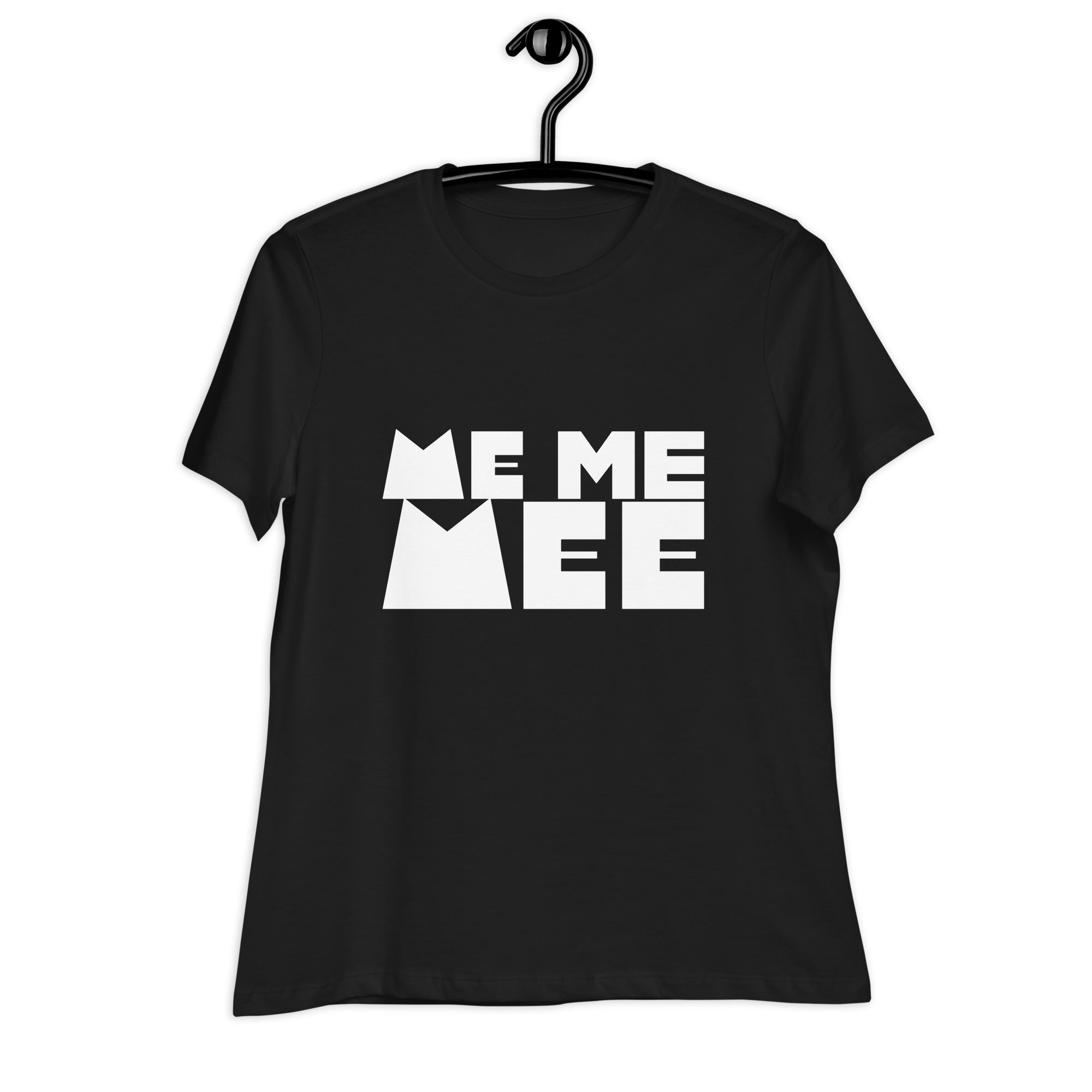 Me Me Me T-Shirt for Women - POD Sarto