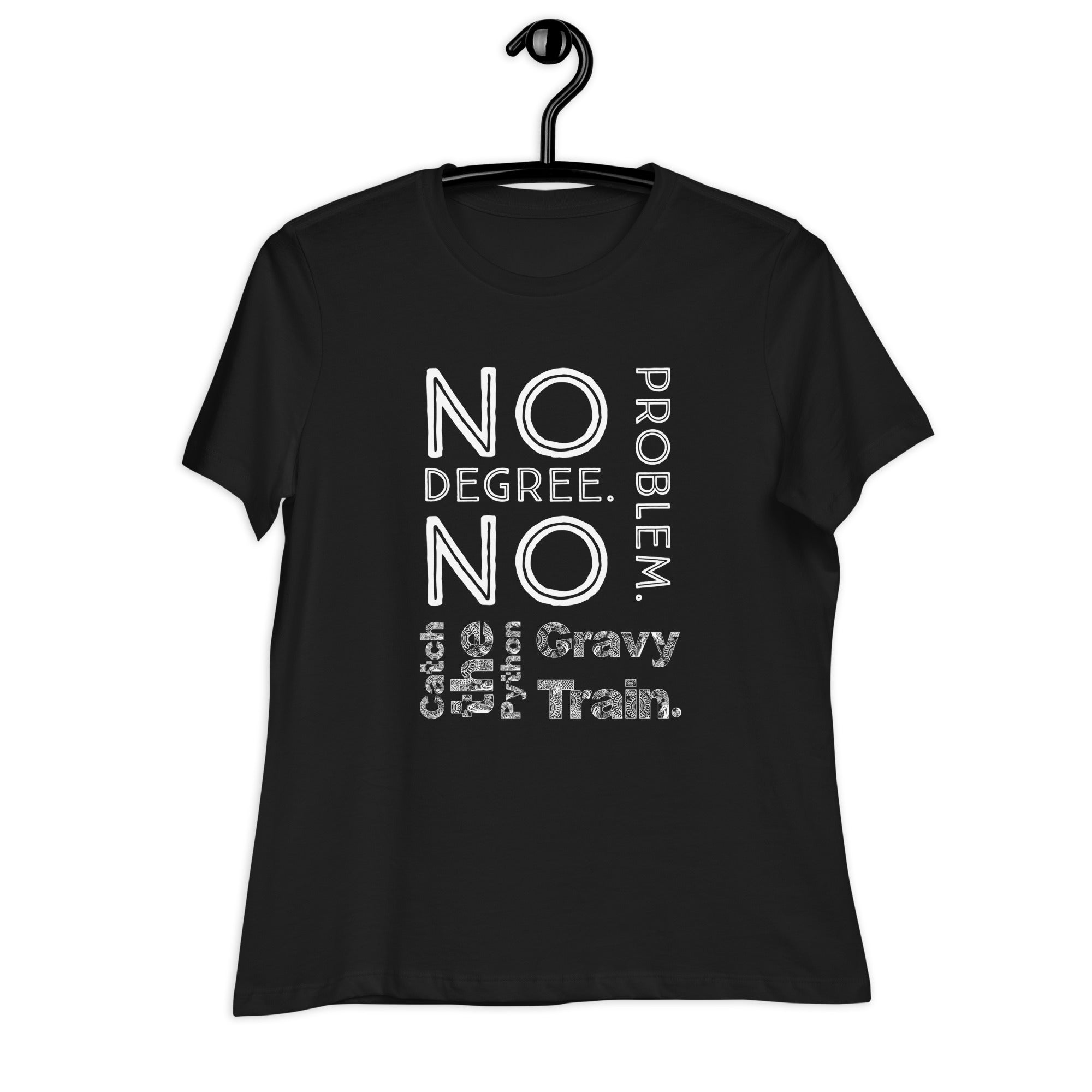 No Degree No Problem Women's T-Shirt - POD Sarto