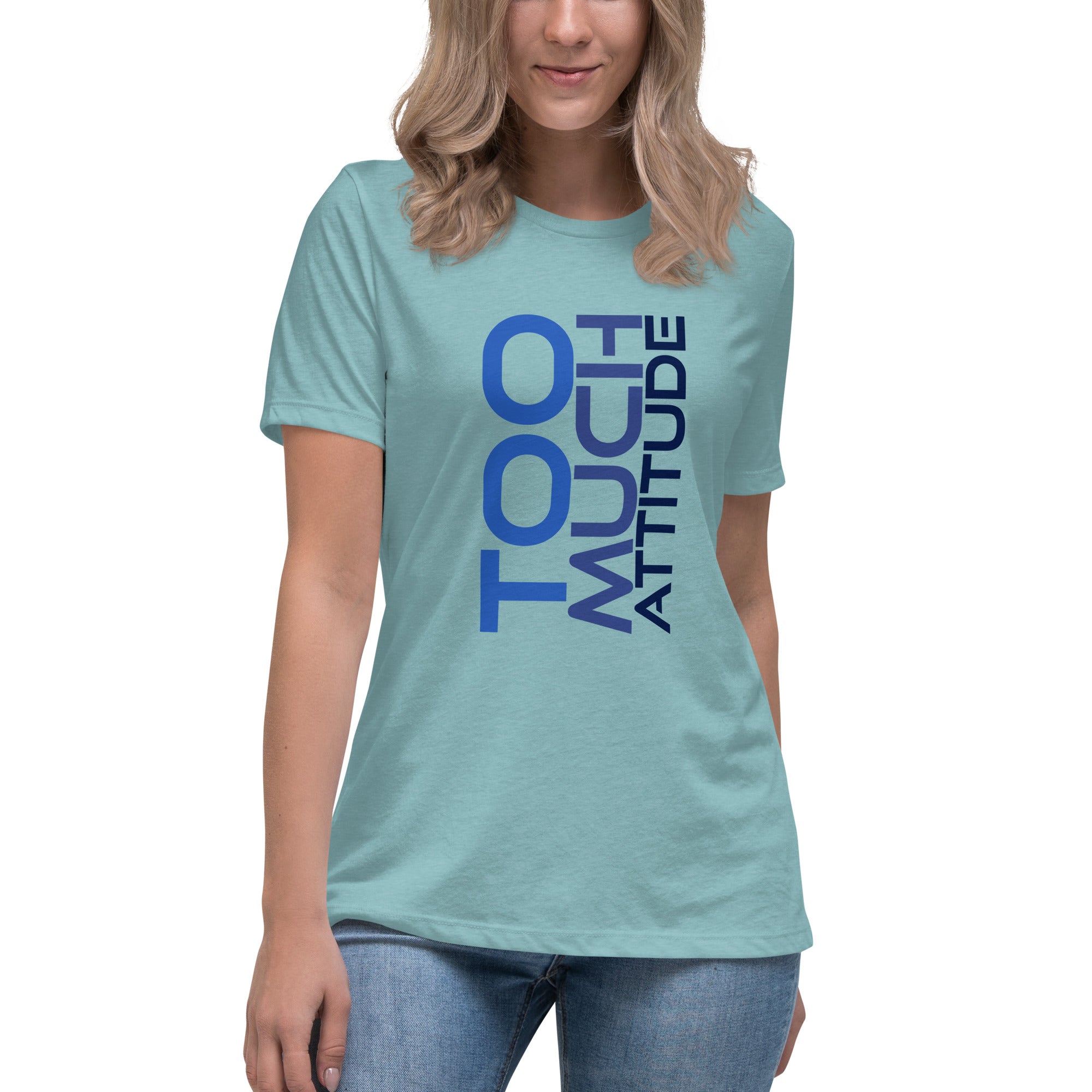 Too Much Attitude T-Shirt for Women - POD Sarto