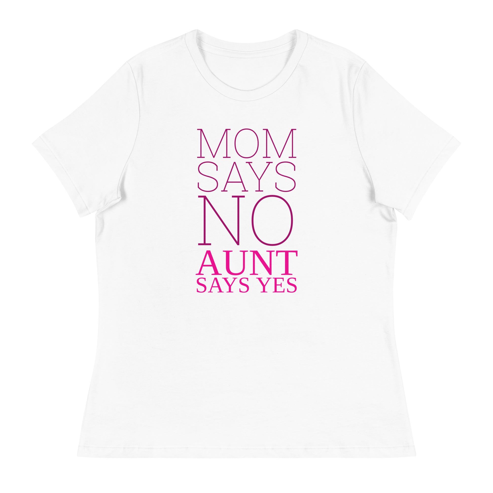 Aunt Says Yes T-Shirt for Women | Gift for an Aunt | POD Sarto