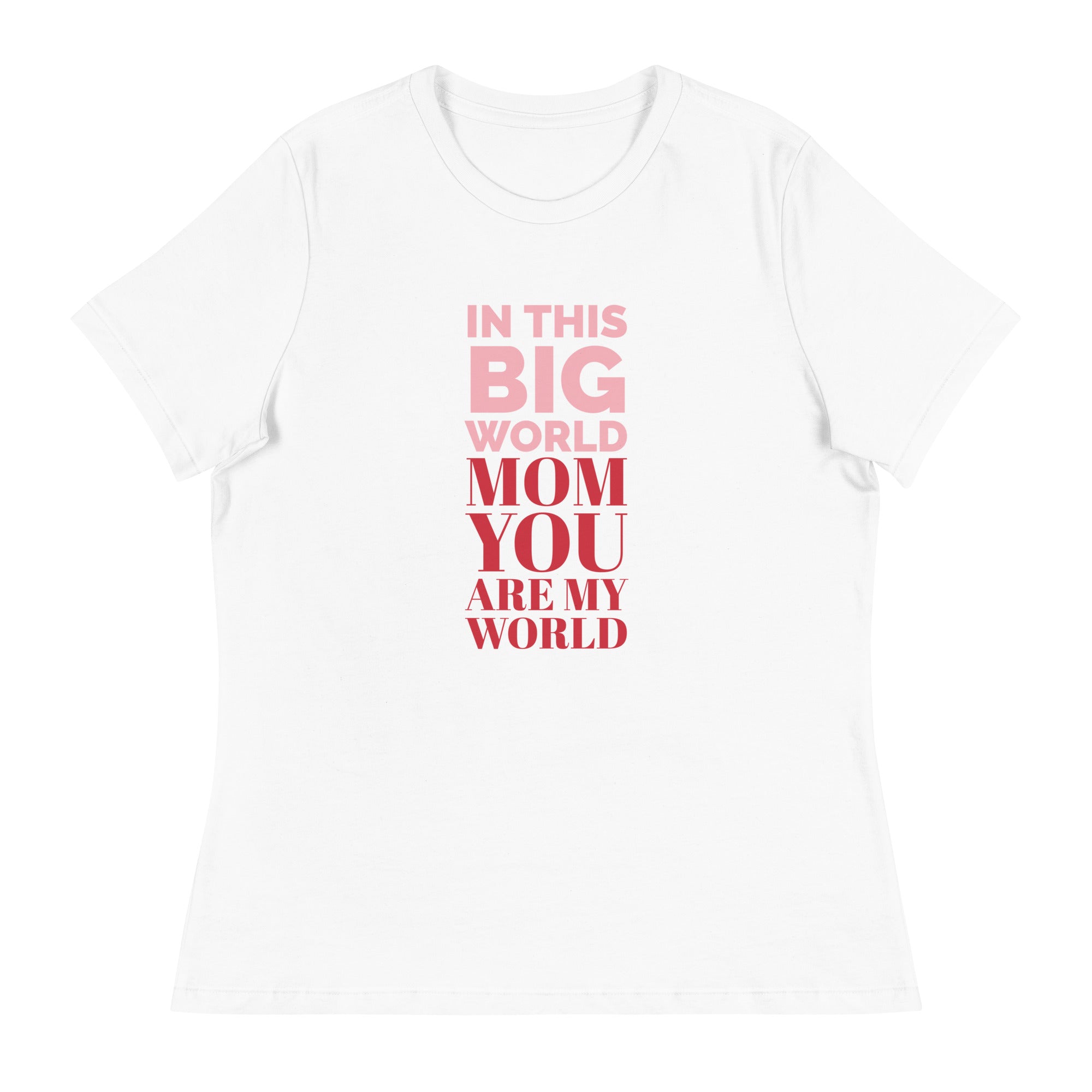 Mom You are My World T-shirt for Women | Gift for Mom | POD Sarto