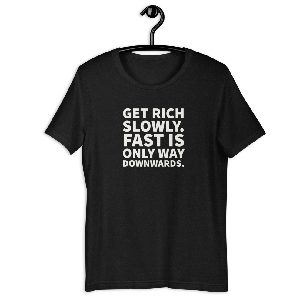 Get Rich Slowly T-shirt for Men - POD Sarto